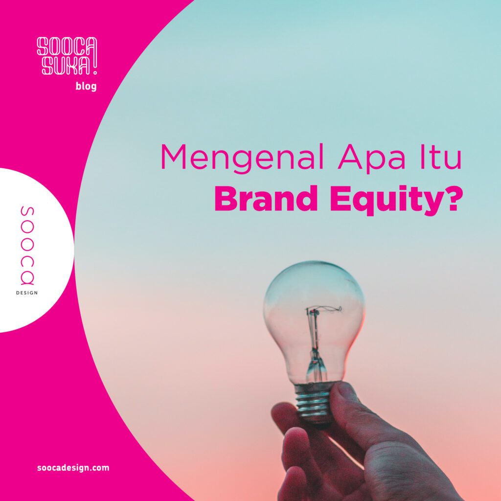 pengertian apa itu brand equity dan manfaat brand equity