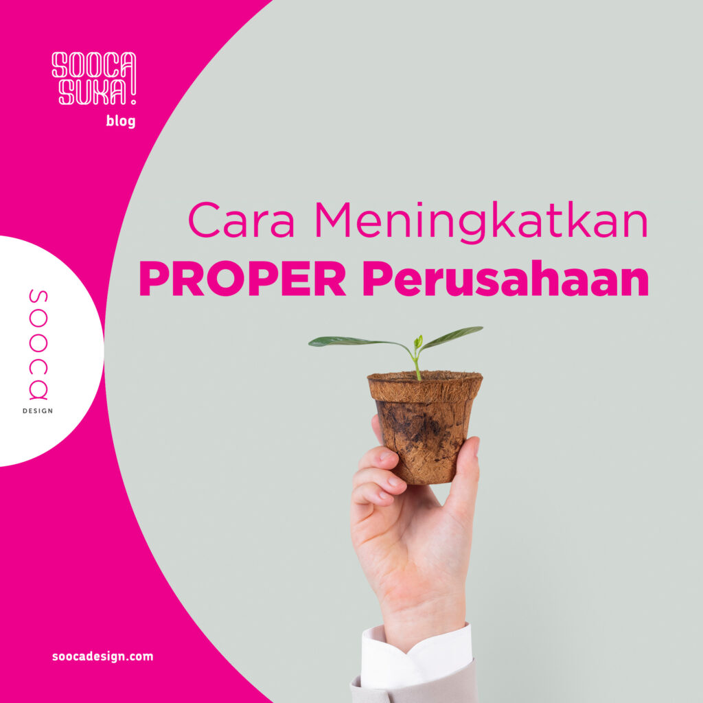 Cara Efektif Meningkatkan Peringkat PROPER Perusahaan (jasa penyusunan sustainability report)