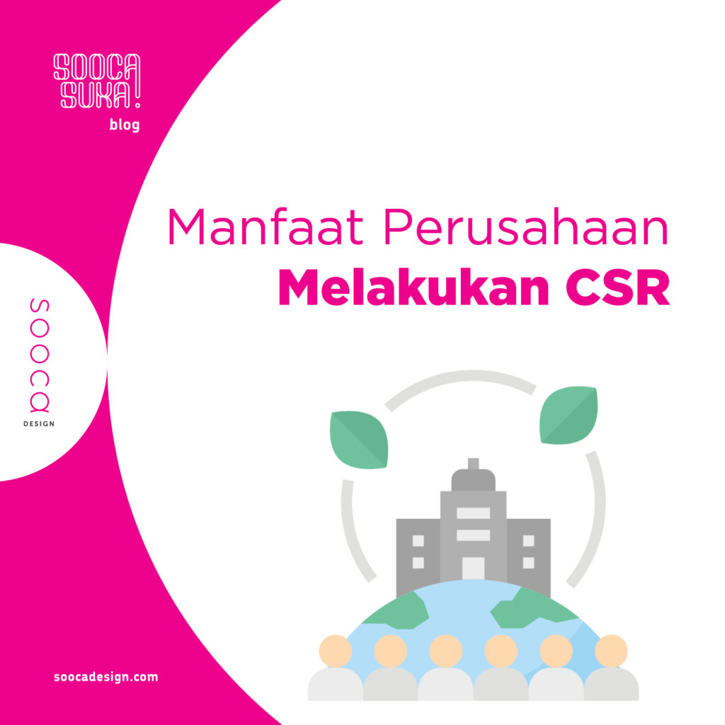 3 manfaat utama perusahaan melakukan CSR